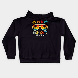 Bruh We Out Teachers Kids Hoodie